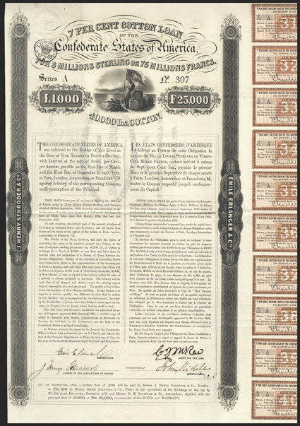Act of January 29, 1863. £1000 or 25,000 Francs. Cr. 119, B-160. No. 307. Series A. As previous, except denomination and orange-brown tint. Signed by Erlanger and Slidell. Four
coupons used. Folds, light soiling at top and at bottom edge, top